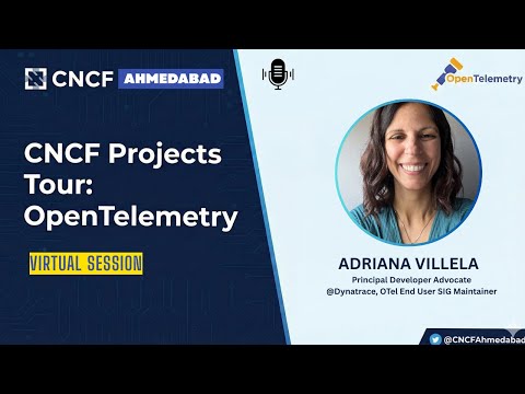CNCF Projects Tour: Episode 9 | The Future of Observability with OpenTelemetry with Adriana Villela