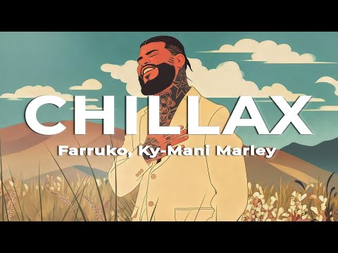 Farruko, Ky-Mani Marley - CHILLAX (Letra)