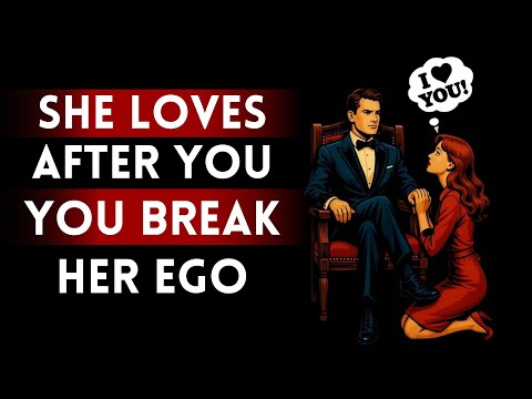She Only Truly Loves You After You Break Her Ego (Cruel But True) | Stoicism