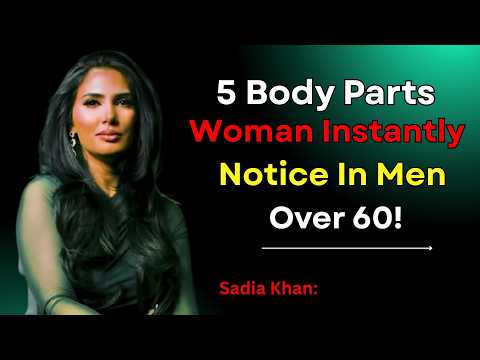 5 body parts women instantly notice in men over 60 Female Psychology