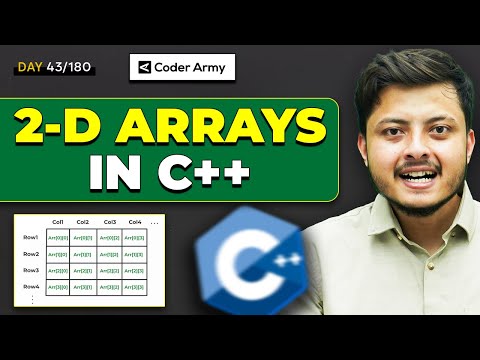 Lecture 31: Introduction To 2D Arrays in C++