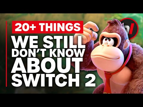 20+ Things We STILL Don't Know About Switch 2