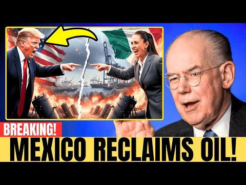 86-Year Control SHATTERED — Mexico Reclaims Oil as U.S. Energy Dominance COLLAPSES | John M.
