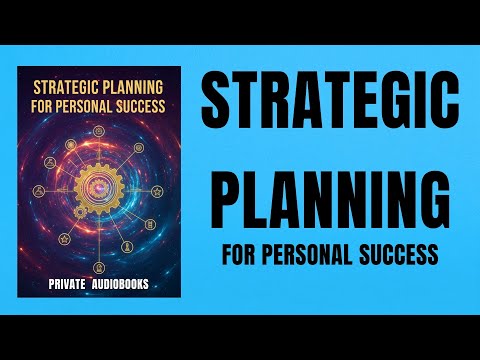 Strategic Planning for Personal Success (Think Long-Term, Act With Clarity) | Audiobook