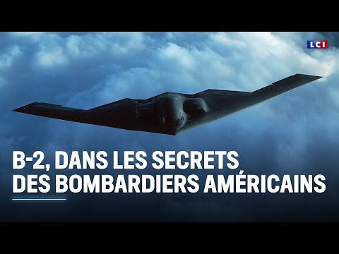 B-2, dans les secrets des bombardiers américains ｜LCI