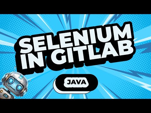 How to Run Java Selenium Tests in GitLab CI/CD Pipeline