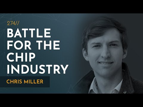 The Battle Over Semiconductors & US-China Competition | Chris Miller