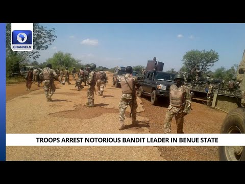 Troops Arrest Notorious Bandit Leader In Benue State + More | News @ 5