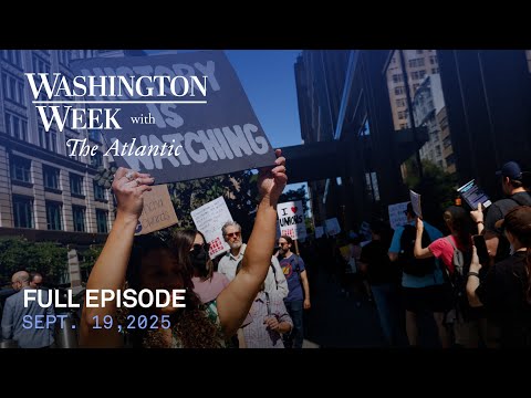 Washington Week with The Atlantic full episode, Sept. 19, 2025