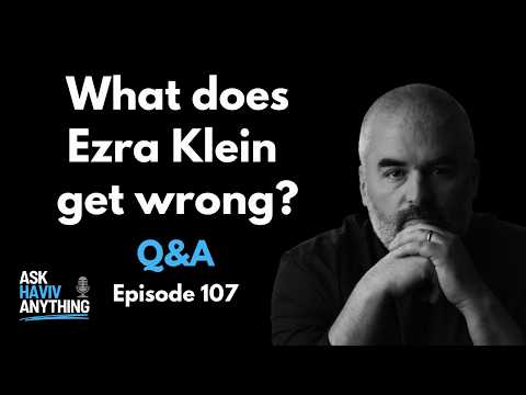 107: What does Ezra Klein get wrong?