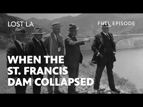 When the St. Francis Dam Collapsed | Lost LA | Season 7, Episode 3 | PBS SoCal