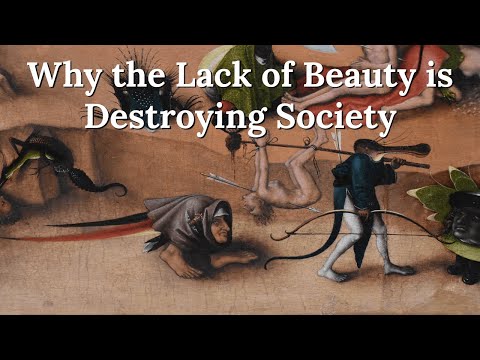 Why the Lack of Beauty is Destroying Society