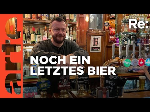 Letzte Runde in britischen Pubs? | ARTE Re:
