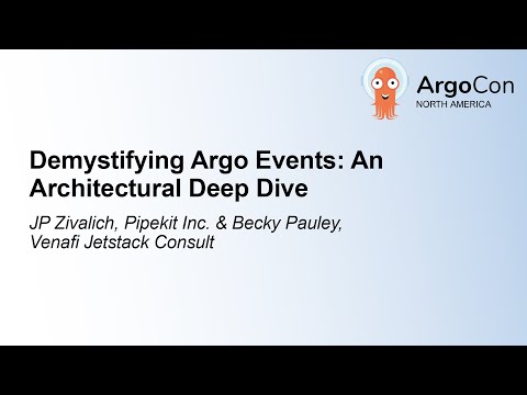 Demystifying Argo Events: An Architectural Deep Dive - JP Zivalich & Becky Pauley
