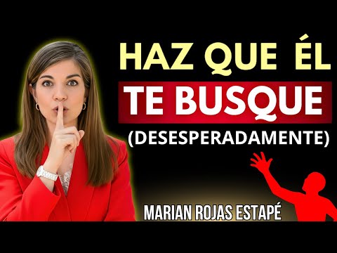 🌹 LOS 4 SECRETOS Para que un HOMBRE TE BUSQUE DESESPERADAMENTE | Marian Rojas Estapé
