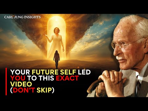 Your Future Self Led You to This Exact Video (Don’t Skip) | Carl Jung Explains