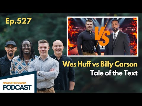 AC Podcast #527 - Wes Huff vs Billy Carson: Tales of the Text