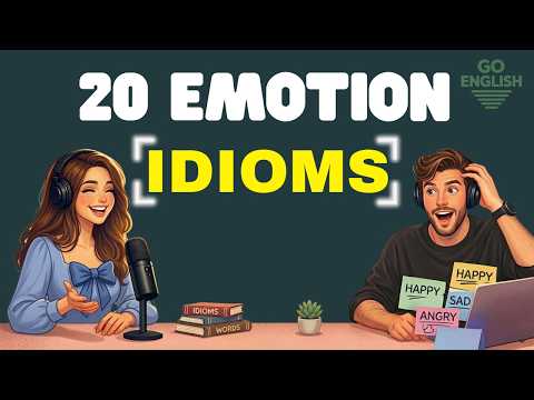 20 Common English Idioms for Emotions | Speak English More Naturally