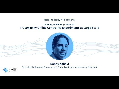 Trustworthy Online Controlled Experiments at Large Scale w/ Ronny Kohavi | DECISIONS/Replay by Split