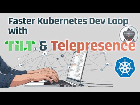 Faster Kubernetes Dev Loop with Tilt and Telepresence [Audio Fixed]