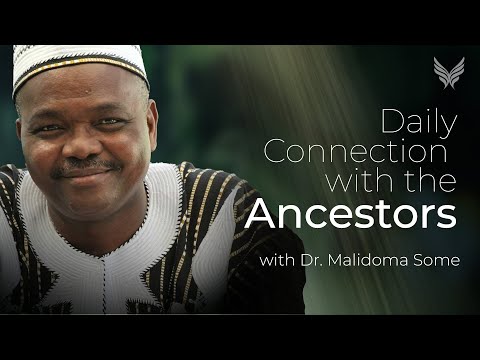 The Benefits of Connecting with The Ancestors | African Shamanisms with Dr. Malidoma Some