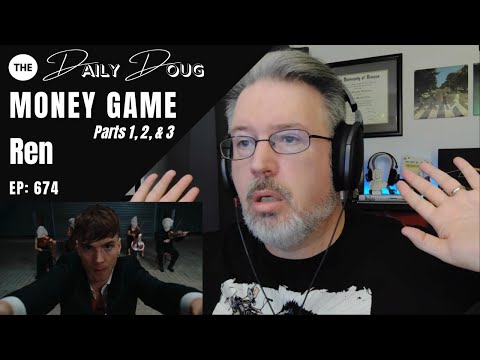 Classical Composer Reacts to REN: MONEY GAME (Parts 1, 2, & 3) | The Daily Doug (Episode 674)