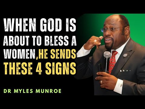 “4 Shocking Signs a Woman Will See When God is About to Bless Her – Dr Myles Munroe”