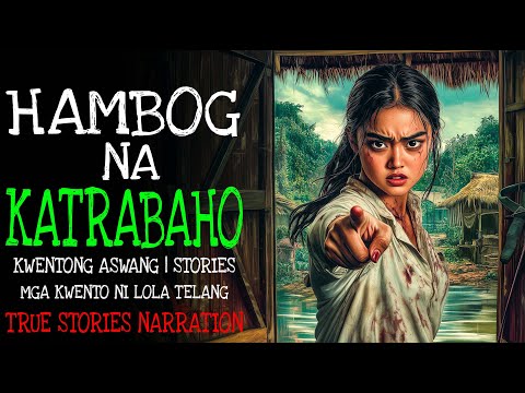 HAMBOG NA KATRABAHO | Kulam True Story