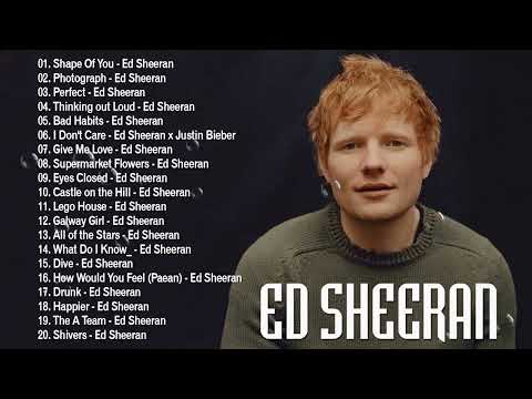 Ed Sheeran Playlist 2025 - Best Songs Collection Full Album - The Best Of Ed Sheeran - Greatest Hits