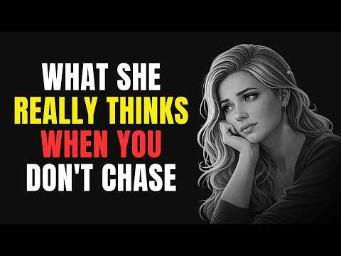 HERE’S WHAT A WOMAN THINKS WHEN YOU DON’T CHASE HER! Stoicism