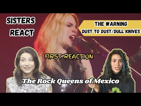 Sisters React to The Warning’s Raw Power || “Dust to Dust” & “Dull Knives”