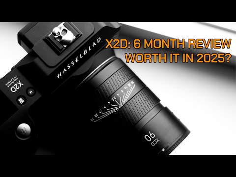 Hasselblad X2D: 6 Month Review | Worth it in 2025?