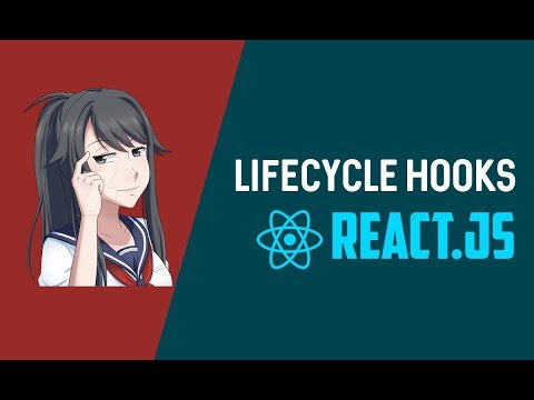 React Component Lifecycle Hooks / Methods