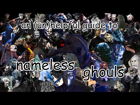 an unhelpful guide to nameless ghouls (a bit outdated :( )
