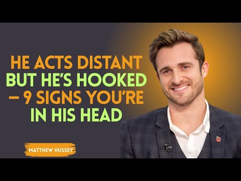 He Acts Distant But Heβs Hooked β 9 Signs Youβre In His Head" | MATTHEW HUSSEY MOTIVATIONAL SPEECH