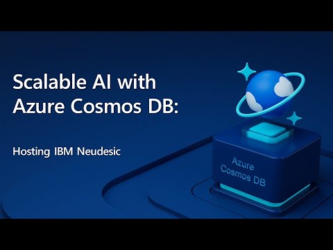 Scalable AI with Azure Cosmos DB | IBM Neudesic | November Edition