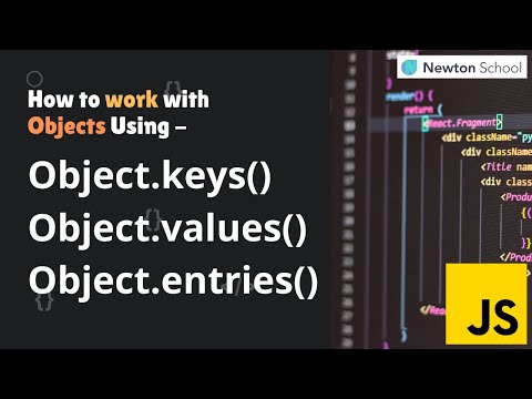 How to work with Objects Using Object.keys, values & entries ?