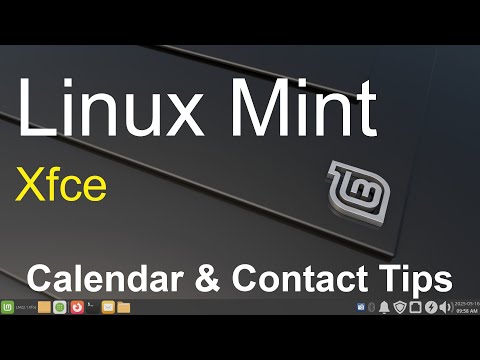 Linux Mint - Xfce - Calendar &amp; Contact productivity Tips.