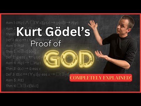 Kurt Gödel’s Ontological Argument – Line By Line Explanation