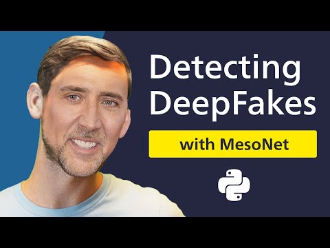 How to detect DeepFakes with MesoNet | 20 MIN. PYTHON TUTORIAL