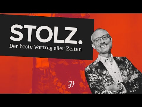 Stolz - Der beste Vortrag aller Zeiten