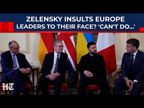 Zelensky Insults Europe Leaders To Their Face, Says 'Can't Do It Without…'?| Macron,Merz,Starmer