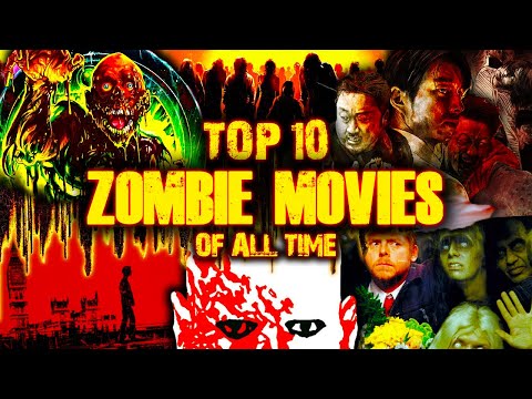 Top 10 Zombie Movies of ALL TIME