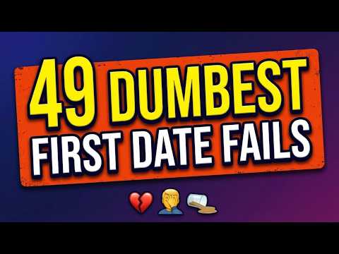 49 Ridiculous First Date That Went Horribly, Hilariously Wrong