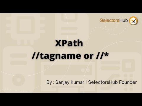 What is the difference between //tagname and //* in XPath & which one should be used | XPath Concept