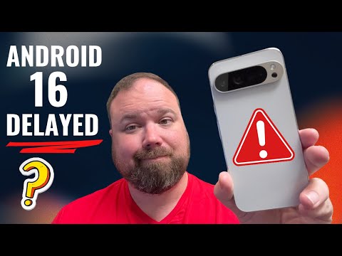 Android 16 Delayed for Pixel Phones!? What Happened!?
