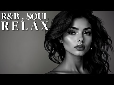 R&B Relax Playlist 2025 🎶  RnB Soul | Cozy Hearts , Smooth Vibes for Relaxation, Focus and Chill
