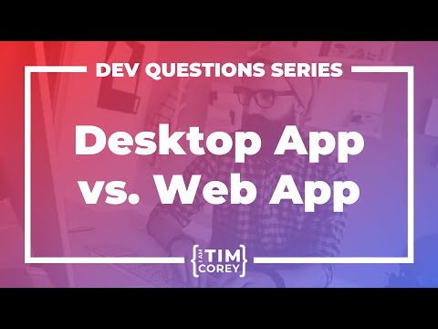 36. Should I Build a Desktop or Web Application?