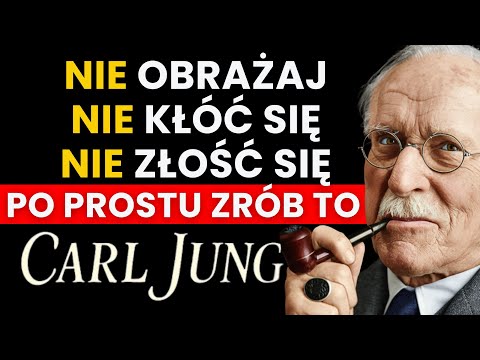 10 LEKCJI, ABY NIGDY WIĘCEJ NIE ZŁOŚCIĆ SIĘ NA NIKOGO – CARL JUNG