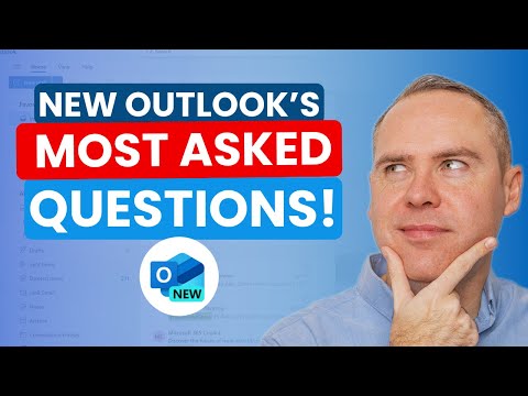 11 Most Asked Questions About NEW Outlook…. Answered!
